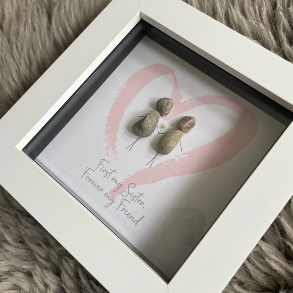 Pebble Art by La De Da Living   Award winning keepsake gifts - Handmade in the Cotswolds    Mini Framed Pebble Art - White block square frame 12.5cm 'First My Sister, Forever My Friend'