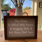 Made in the UK by Giggle Gift Co Rectangular L33.5cm Framed Plaque with Grey vinyl; "This house is filled with kisses, wagging tails wet noses and love"