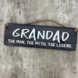 Wooden Hanging Sign - "Grandad - the man, the myth, the legend"