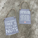 Mini Metal Hanging Sign - Family Tree is full of nuts