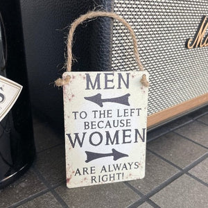 Men To The Left Because Women Are Always Right metal sign