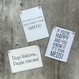 Mini Metal Hanging Sign 9cm with fun quote: "If you’re happy and you know it, it’s your meds!”