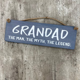 Wooden Hanging Sign - "Grandad - the man, the myth, the legend."