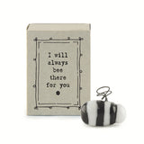 East of India quotable matchbox collection Porcelain little bee presented in a small matchbox with the words; 'I will always Bee there for you'