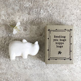 East of India quotable matchbox collection Porcelain Hippo presented in a small matchbox with the words; ' Sending you huge Hippo hugs'