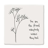 East of India Coaster - 'You are the friend everybody wishes they had'