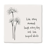 East of India Coaster - 'Live every monent, laugh everyday...'