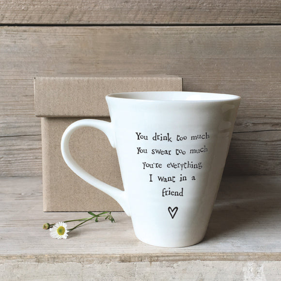 East of India boxed Porcelain Mug 4160 -Quotable Mug for a Friend ; You drink too much, You swear too much, You're everything I want in a friend'.