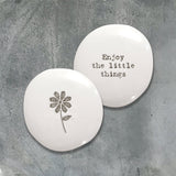 East of India Quotable pebble collection - Small gifts with a meaningful quote for someone special White Round Pebble 'Enjoy the little things'