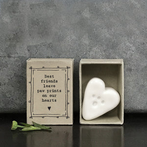 East of India quotable matchbox collection Porcelain Heart with a pawprint presented in a small matchbox with the words; 'Best friends leave paw prints on our heart'