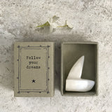 East of India quotable matchbox collection Porcelain Boat presented in a small matchbox with the words; ' Follow your dreams'