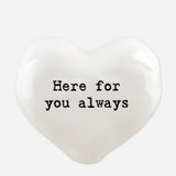 East of India - White Heart Pebble 'Here for you always' - 6706