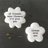 East of India Pebble - Flower 'Always with You'