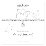 Life Charms the Thoughtful Jewellery Co. Just Because Bracelet Collection; Lets Party It's your birthday x.
