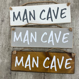 Wooden Hanging Sign with quote "MAN CAVE" in grey white or wood