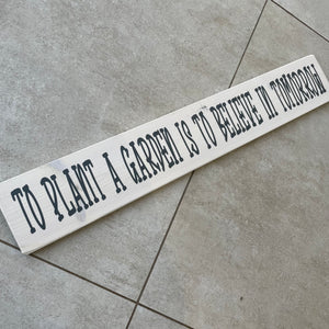 Made in the UK by The Giggle Gift co. Long Garden L59.5cm Wooden Hanging Plaque; To plant a garden is to believe in tomorrow