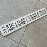 Long Wooden Hanging Sign - 'To plant a garden..'