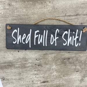 Made in the UK by Giggle Gift Co Wooden L29.5cm Hanging Quotable Frame; "Shed full of shit!" *BEST SELLER*