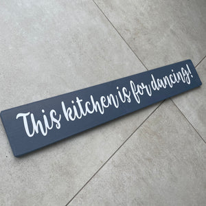 Made in the UK by The Giggle Gift co. Long L59.5cm Wooden Hanging Plaque;  This kitchen is for dancing! LP026 