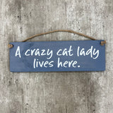 Wooden Hanging Sign - "Crazy cat lady lives here"