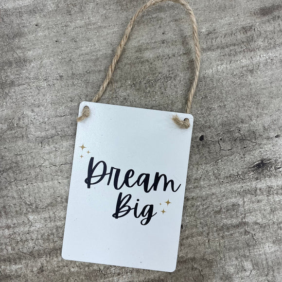Mini Metal Hanging Sign - Dream Big