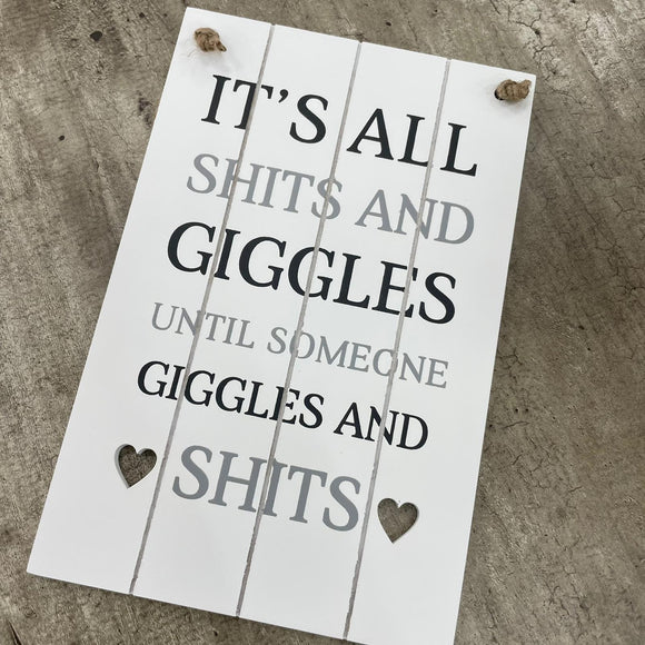 Quotable Hanging Sign - 'It's all shits and giggles...'