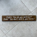 Long Wooden Hanging Sign - 'Piglet: how do you spell love?..'