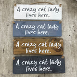 Wooden Hanging Sign - "Crazy cat lady lives here" Made by Giggle Gift Co. 