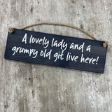 Wooden Hanging Sign - "A lovely lady & a grumpy old git live here!"