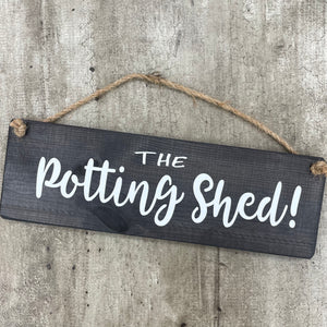 Wooden Hanging Sign - "The Potting Shed!"