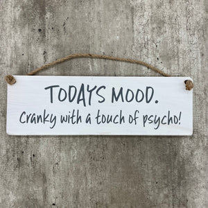 The Giggle Gift Co - Made in the UK Wooden Hanging Sign L29.5cm "Today's Mood: cranky with a touch of psycho!"