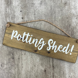 Wooden Hanging Sign - "The Potting Shed!"