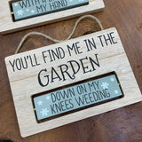 Rotating Wooden Sign - You'll find me in the garden...