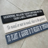 Long Wooden Hanging Sign - 'To weed or not to weed..'