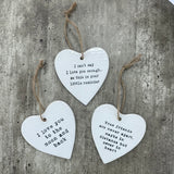 Ceramic Hanging Heart - 'I can't say I love you enough..’