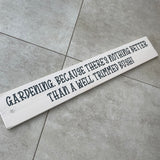 Long Wooden Hanging Sign - 'Gardening... well trimmed bush!'