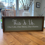 The Giggle Gift Co - Made in the UK Thick Wooden Framed Plaque L63.5cm, Olive Vinyl; This Is Us. Our Life, Our Story, Our Home.