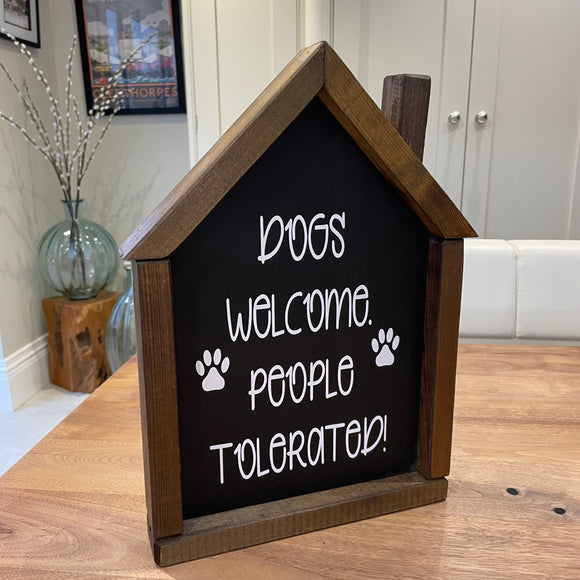 The Giggle Gift company house shaped wooden frame sign - Dogs Welcome. People Tolerated! fun family home quote