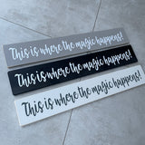 The giggle gift co long plaque sign - This is where the magic happens!