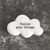 6744 East of India porcelain cloud pebble -White Cloud Pebble 'Follow your dreams'