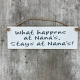 Wooden Hanging Sign - "What happens at Nana's stays at Nana's!"
