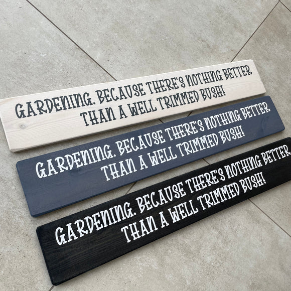 Made in the UK by The Giggle Gift co. Long Garden L59.5cm Wooden Hanging Plaque; Gardening. Because there's nothing better than a well trimmed bush!