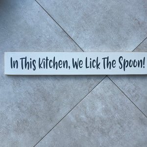 Made in the UK by The Giggle Gift co. Long L59.5cm Wooden Hanging Plaque; In This Kitchen, We lick the Spoon!