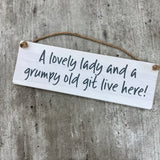 Wooden Hanging Sign - "A lovely lady & a grumpy old git live here!"