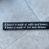 Long Wooden Hanging Sign - 'A house is made of walls & beams..'